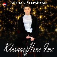 Скачать песню Arshak Stepanyan - Kdarnas Henc Ime