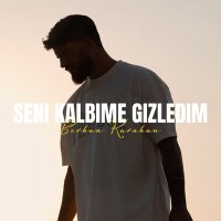 Скачать песню Berkan Karahan - Seni Kalbime Gizledim