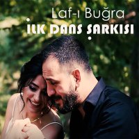 Скачать песню Lâf-ı Buğra - İlk Dans Şarkısı