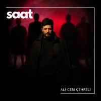 Скачать песню Ali Cem Çehreli - Saat