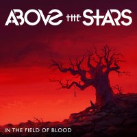 Скачать песню Above the Stars - In the Field of Blood