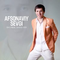Скачать песню Sherbek Shodiyev - Afsonaviy sevgi