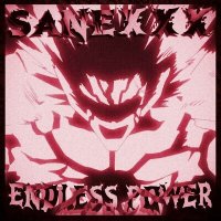 Скачать песню sanexxx - ENDLESS POWER
