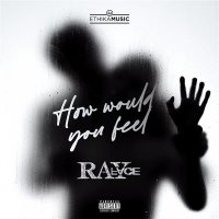 Скачать песню Rayface - How would you feel