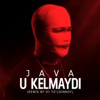 Скачать песню Java - U kelmaydi (Remix by DJ To'lqinboy)