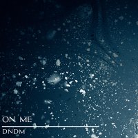 Скачать песню DNDM - On Me