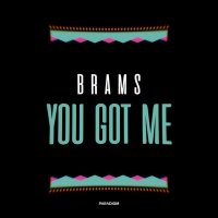 Скачать песню Brams - You Got Me