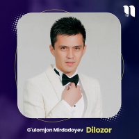 Скачать песню G'ulomjon Mirdadoyev - Dilozor