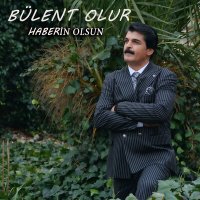 Скачать песню Bülent Olur - Haberin Olsun