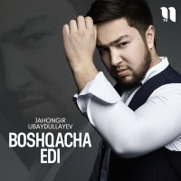 Скачать песню Jahongir Ubaydullayev - Boshqacha edi