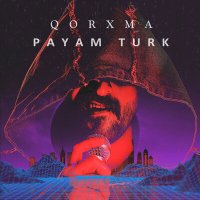 Скачать песню Payam Turk - Qorxma
