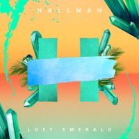 Скачать песню Hallman - Lost Emerald