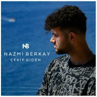 Скачать песню Nazmi Berkay - Çekip Giden