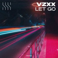 Скачать песню VZXX - Let Go