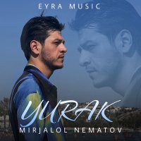 Скачать песню Миржалол Нематов - Yurak