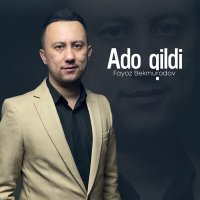 Скачать песню Fayoz Bekmurodov - Ado qildi