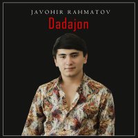 Скачать песню Javohir Rahmatov - Dadajon