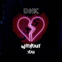Скачать песню DnK - Without You