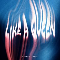 Скачать песню Markeniy, Aslai - Like а Queen