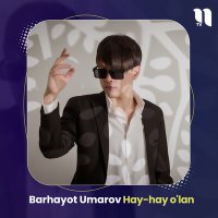 Скачать песню Barhayot Umarov - Hay-hay o'lan