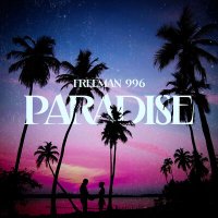 Скачать песню FREEMAN 996 - Paradise