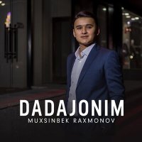 Скачать песню Muxsinbek Raxmonov - Dadajonim
