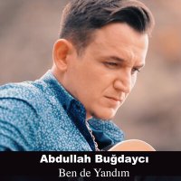 Скачать песню Abdullah Buğdaycı - Bende Yandım