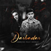 Скачать песню Abbbose - Darbadar (feat. Seero7)