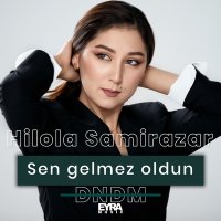 Скачать песню Hilola Samirazar, DNDM - Sen gelmez oldun