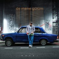 Скачать песню Navai - De mənə gülüm