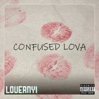 Скачать песню -LOVERNYI - CONFUSED LOVA