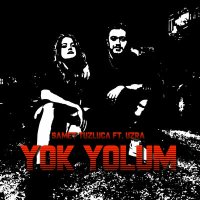 Скачать песню Samet Tuzluca & Uzra - Yok Yolum