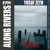 Скачать песню Yusuf Zeyn - Along rivers