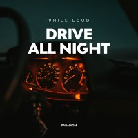Скачать песню Phill Loud - Drive All Night