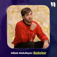 Скачать песню Alibek Abdullayev - Balolar