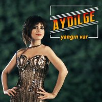 Скачать песню Aydilge - Yangın Var