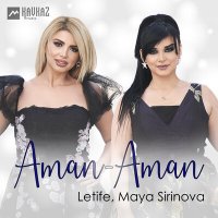 Скачать песню Letife, Maya Sirinova - Aman-Aman