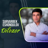 Скачать песню Sarvarbek Eshonqulov - Dilozor