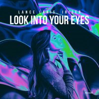 Скачать песню Lance Laris, Iriser - Look into Your Eyes