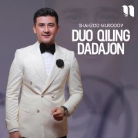Скачать песню Шахзод Муродов - Duo qiling dadajon