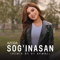 Скачать песню Azoda - Sog'inasan (Remix by Dj Akmal)