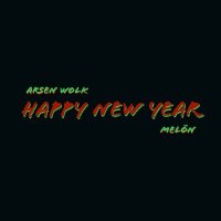 Скачать песню Arsen Wolk, Melon - Happy New Year