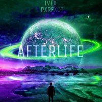 Скачать песню IVFX, PXRFXCT - Afterlife