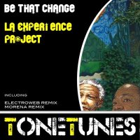 Скачать песню LA Experience Project - Be That Change