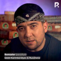 Скачать песню Qobil Karimberdiyev, Рухшона - Somsalar (parodiya)