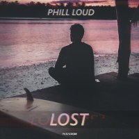 Скачать песню Phill Loud - Lost (Love It)