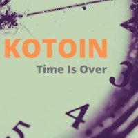 Скачать песню KOTOIN - Time is Over