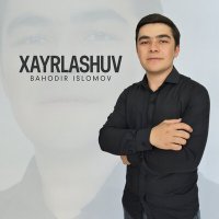 Скачать песню Bahodir Islomov - Xayrlashuv