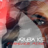 Скачать песню ARUBA ICE - Forever Mine