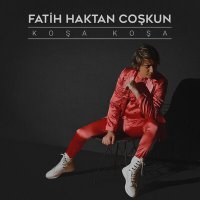 Скачать песню Fatih Haktan Coşkun - Koşa koşa